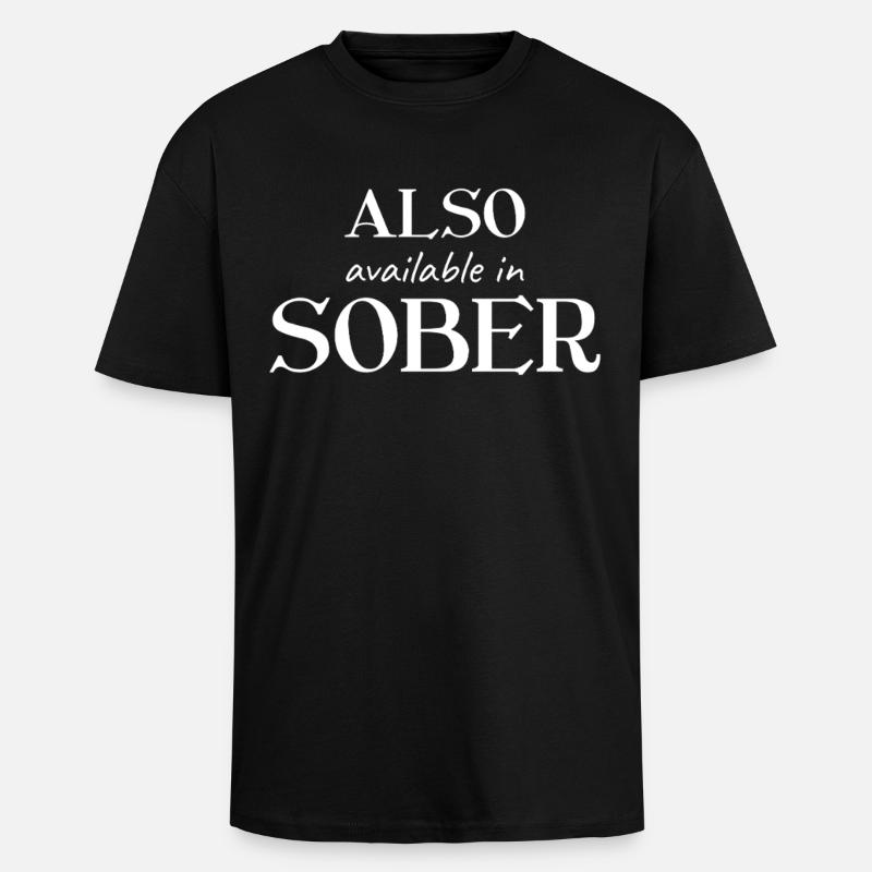 Also Available In Sober - Oversized Heavyweight Unisex T-Shirt - Schwarz