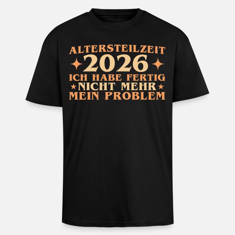 Altersteilzeit 2026 Arbeitskollege Frührente - Oversized Heavyweight Unisex T-Shirt - Schwarz