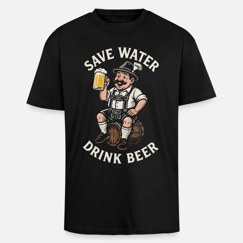 Save water drink beer - Biertrinker - Spruch - Oversized Heavyweight Unisex T-Shirt - Schwarz