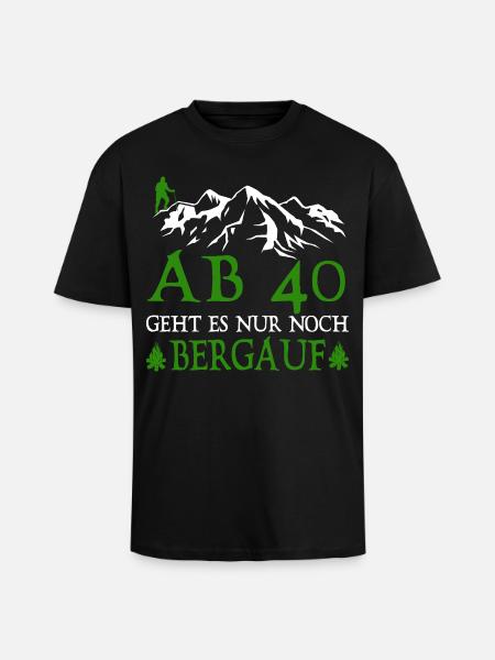 Wanderer 40 Birthday Is it uphill - Unisex Oversized Heavyweight T-shirt - black