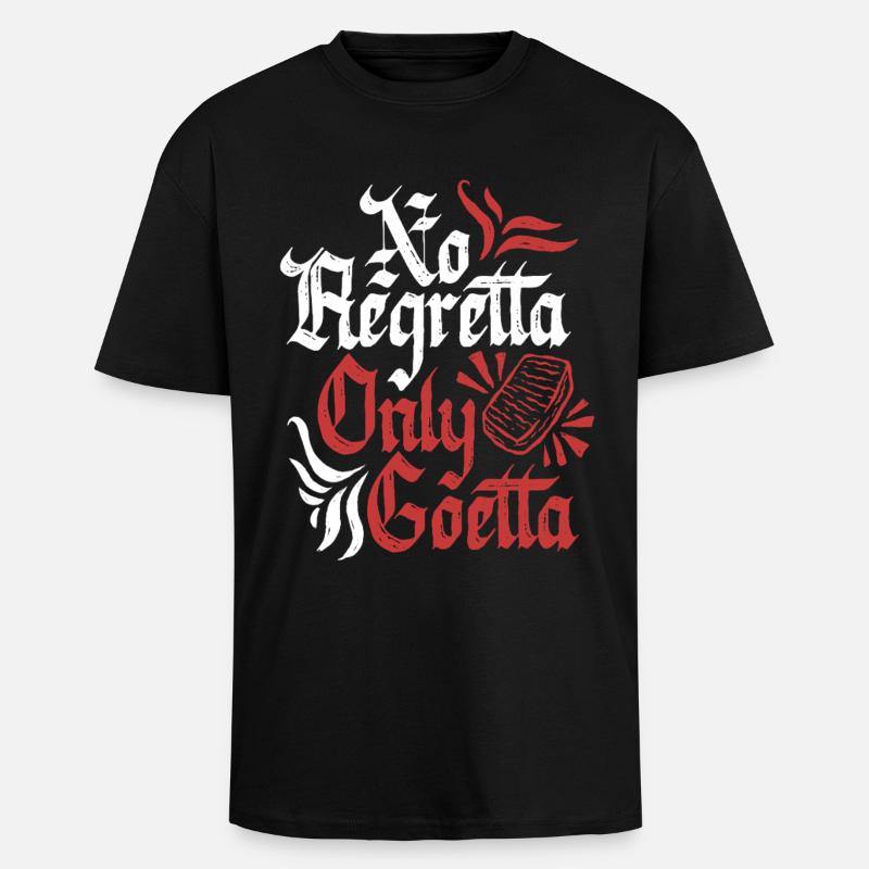 Goetta Wurst No Regretta Only Goetta - Oversized Heavyweight Unisex T-Shirt - Schwarz