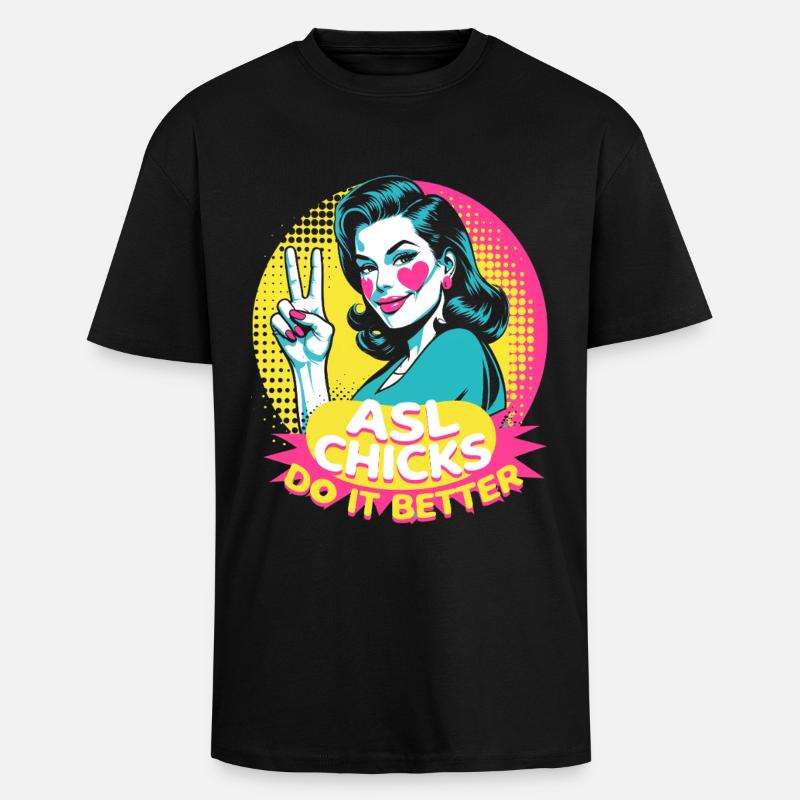 ASL Sign Language Interpreter ASL Chicks - Unisex Oversized Heavyweight T-shirt - black