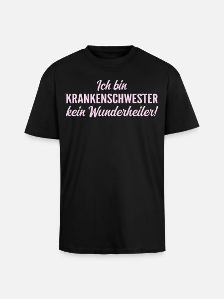 Ich bin Krankenschwester, kein Wunderheiler! - Oversized Heavyweight Unisex T-Shirt - Schwarz