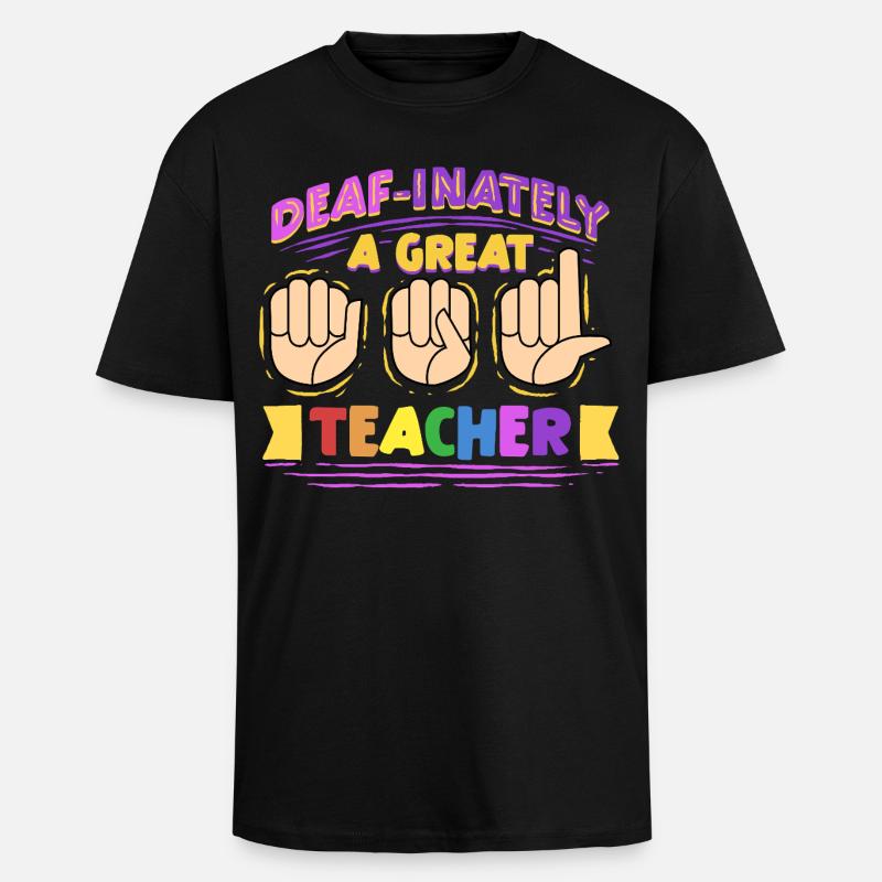 ASL Dolmetscher Deaf-Inately A Great Teacher - Oversized Heavyweight Unisex T-Shirt - Schwarz