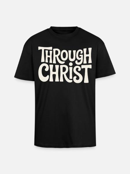 Trough Christ Jesus Christen Glaube - Oversized Heavyweight Unisex T-Shirt - Schwarz