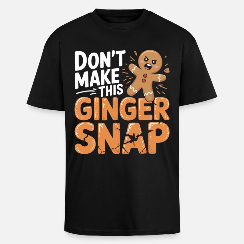 Ne faites pas craquer ce gingembre - T-shirt unisexe oversize épais - noir