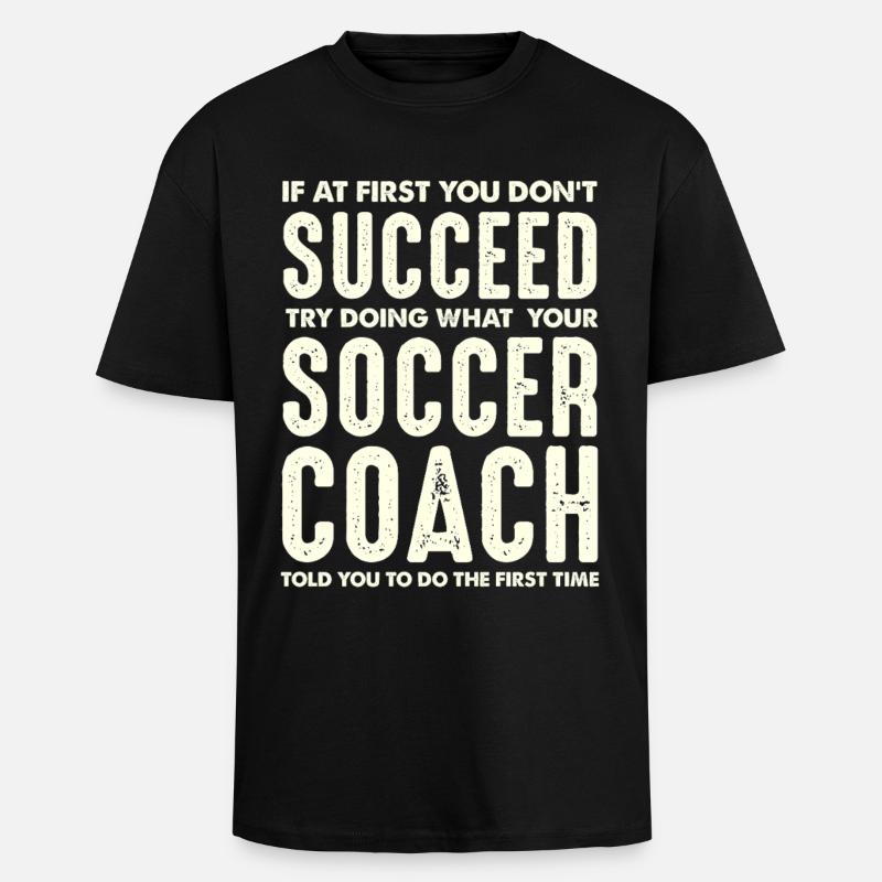 First attempt failed – Coach Spruch - Unisex Oversized Heavyweight T-shirt - black
