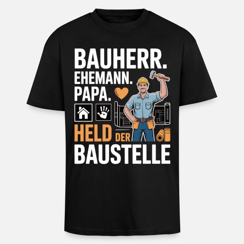 Held der Baustelle – Papa, Ehemann & Bauherr - Oversized Heavyweight Unisex T-Shirt - Schwarz