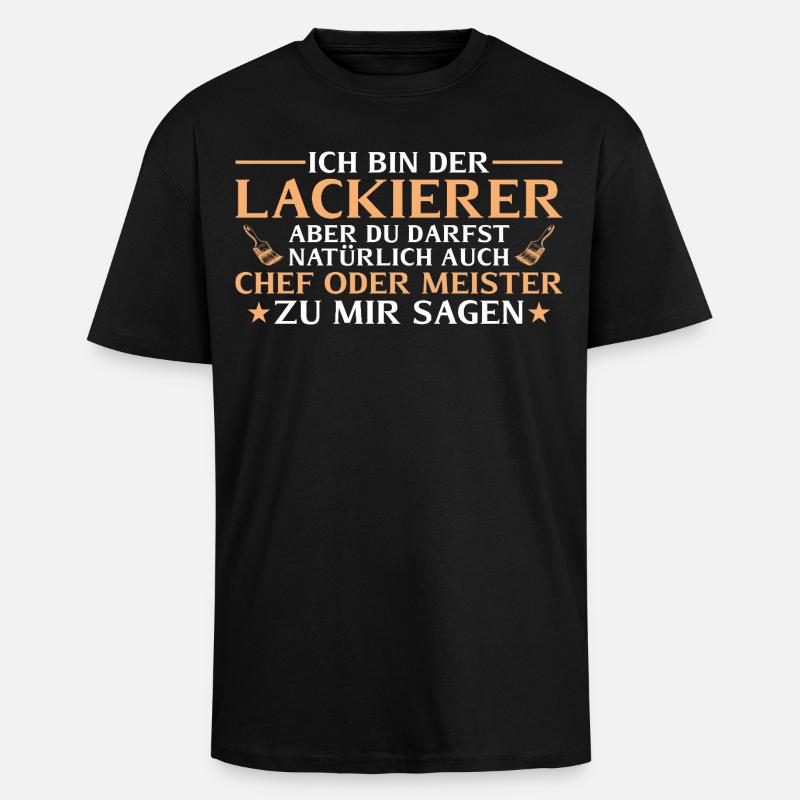 Lackierer Chef oder Meister - Maler - Unisex Oversized Heavyweight T-shirt - black