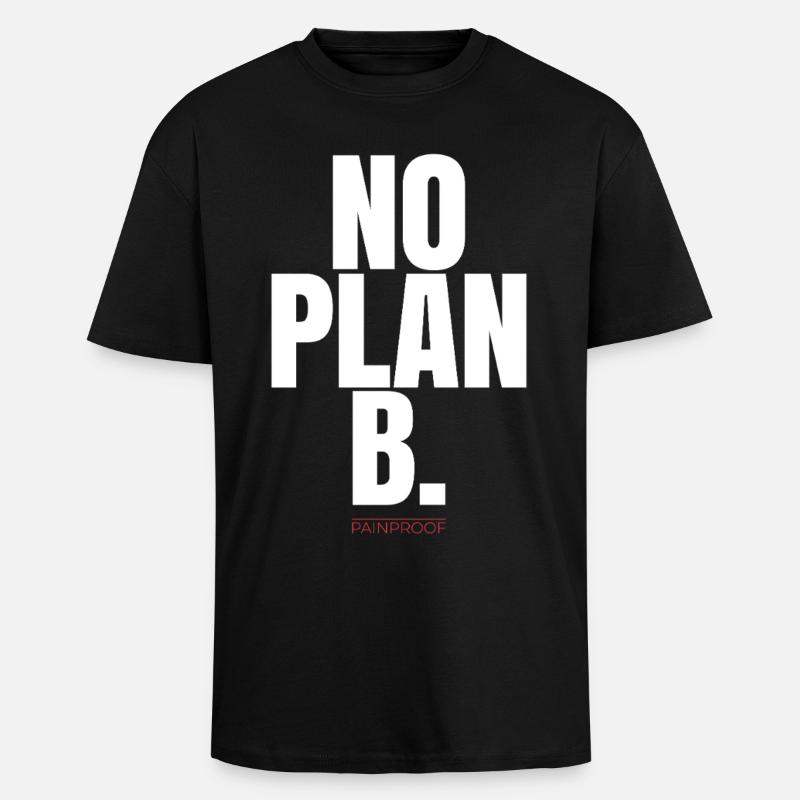 NO PLAN B - Oversized Heavyweight Unisex T-Shirt - Schwarz