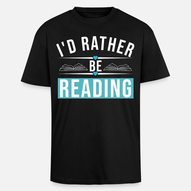 I'D RATHER BE READING - Oversized Heavyweight Unisex T-Shirt - Schwarz