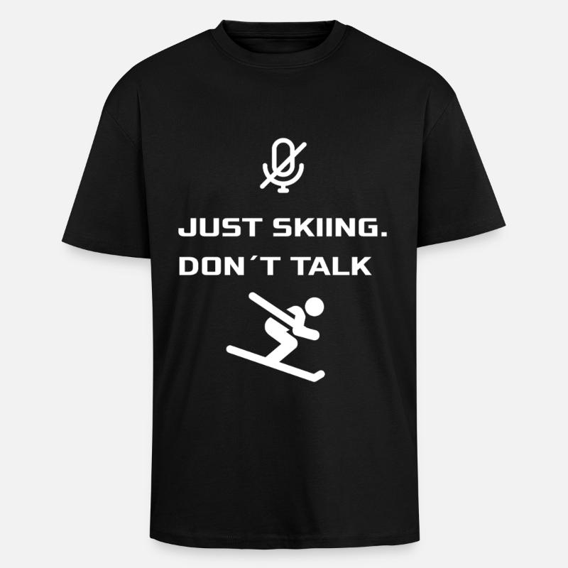 Juste skier - Ne parle pas - T-shirt unisexe oversize épais - noir