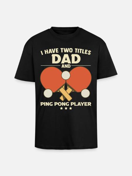 Papa Ping-Pong Tennis De Table Fête Des Pères  - T-shirt unisexe oversize épais - noir