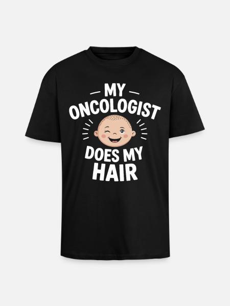 Mon oncologue coiffe mes cheveux - T-shirt unisexe oversize épais - noir