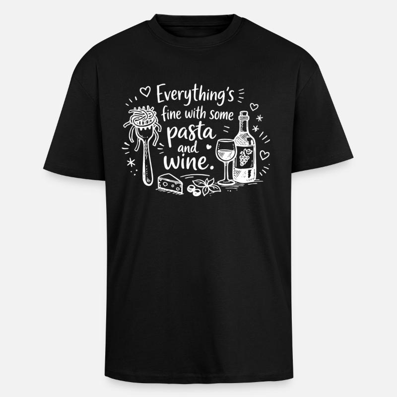 Everything’s Fine With Pasta And Wine - Oversized Heavyweight Unisex T-Shirt - Schwarz