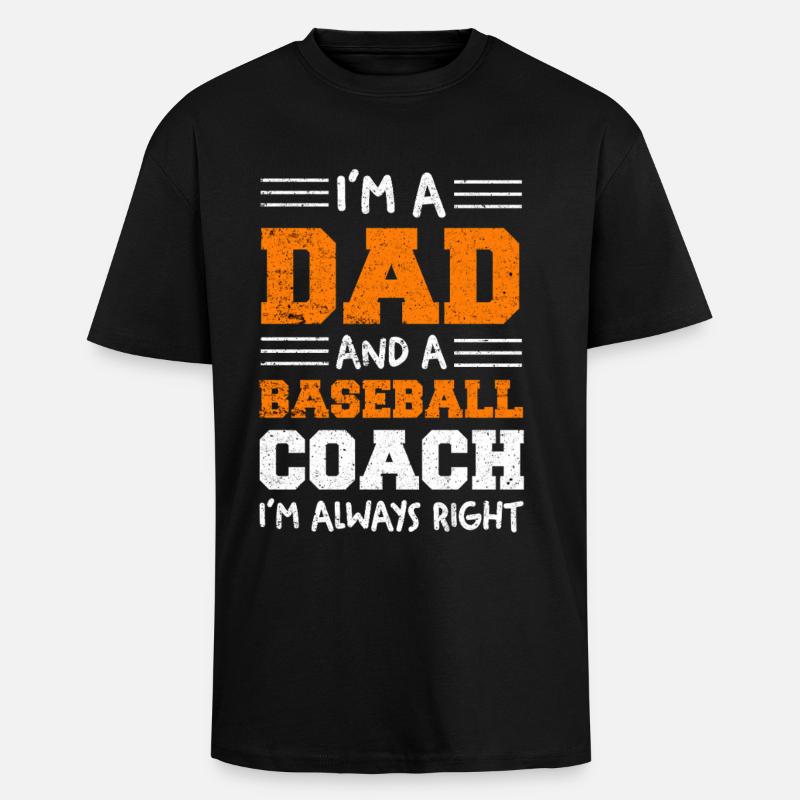 Dad Baseball Coach – Always Right - Unisex Oversized Heavyweight T-shirt - black