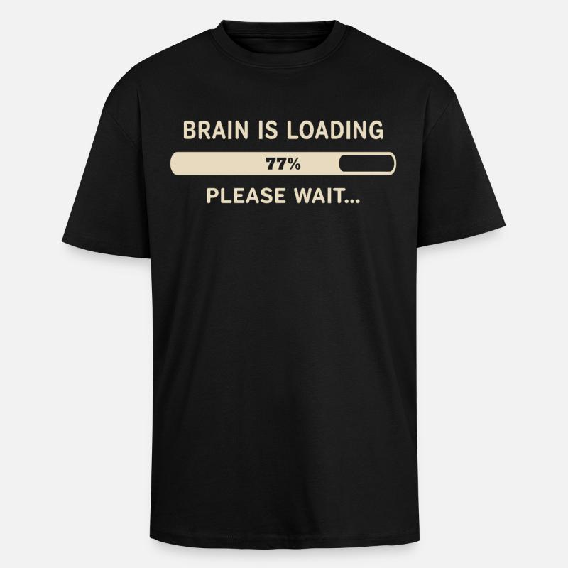 Gehirn wird geladen – Bitte warten - Oversized Heavyweight Unisex T-Shirt - Schwarz