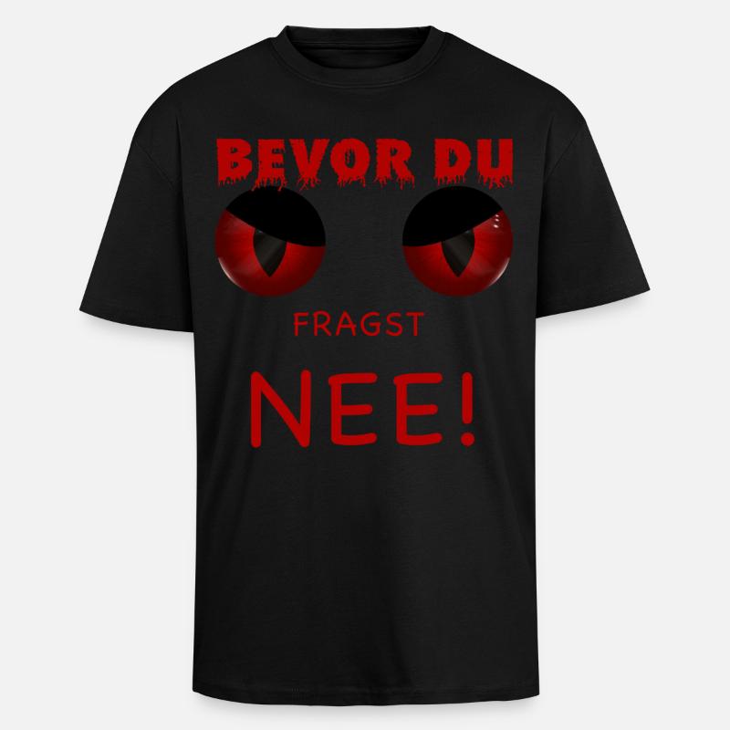 Bevor du fragst - Nee - Oversized Heavyweight Unisex T-Shirt - Schwarz