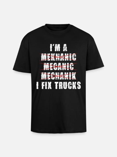 Mekanikern säger: Jag reparerar lastbilar - Unisex oversized t-shirt i kraftig kvalitet - svart
