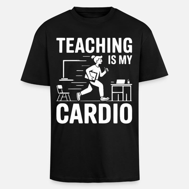 Teaching Is My Cardio Lehrer Design - Oversized Heavyweight Unisex T-Shirt - Schwarz