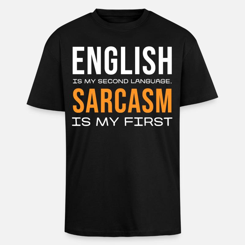 Sarcasm First, English Second - Oversized Heavyweight Unisex T-Shirt - Schwarz