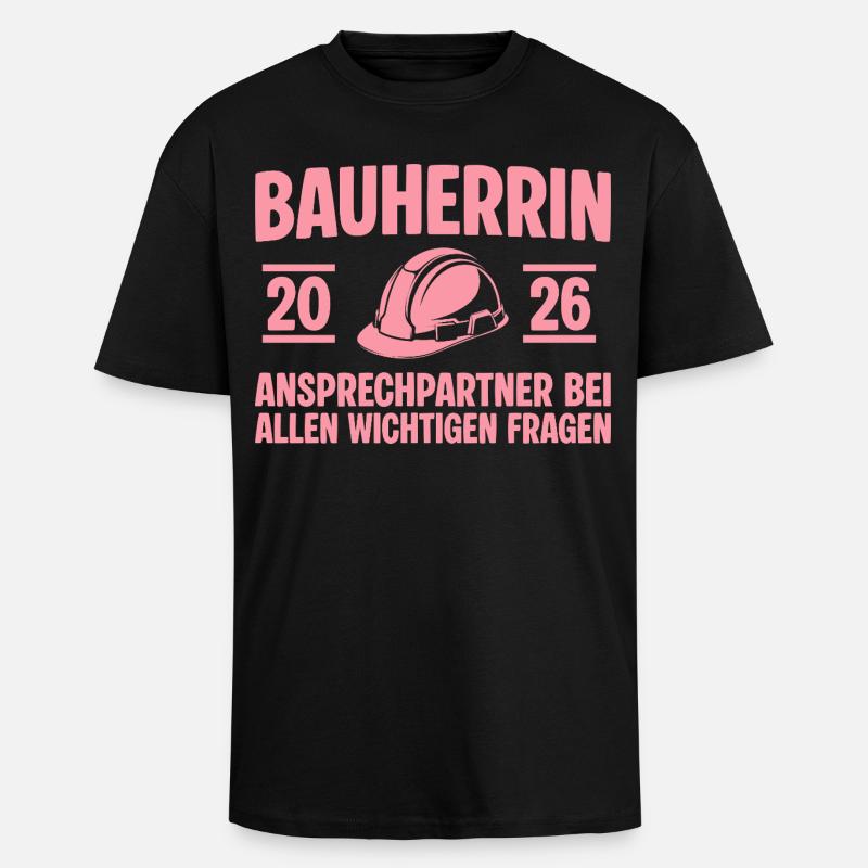 Hausbau Ansprechpartnerin Bauherrin 2026 - Oversized Heavyweight Unisex T-Shirt - Schwarz