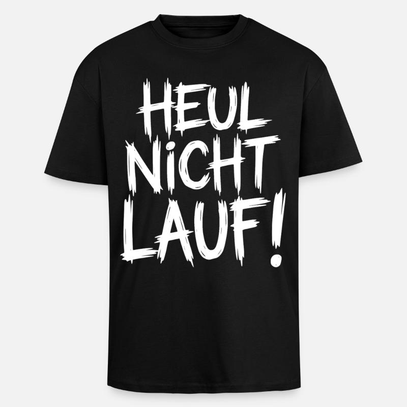 Heul nicht Lauf! - Oversized Heavyweight Unisex T-Shirt - Schwarz