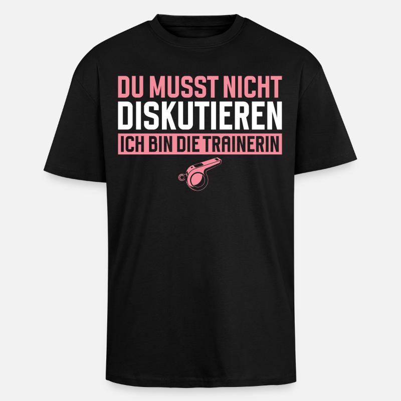 Allenatore: Non devi discutere - T-shirt unisex oversize pesante - nero