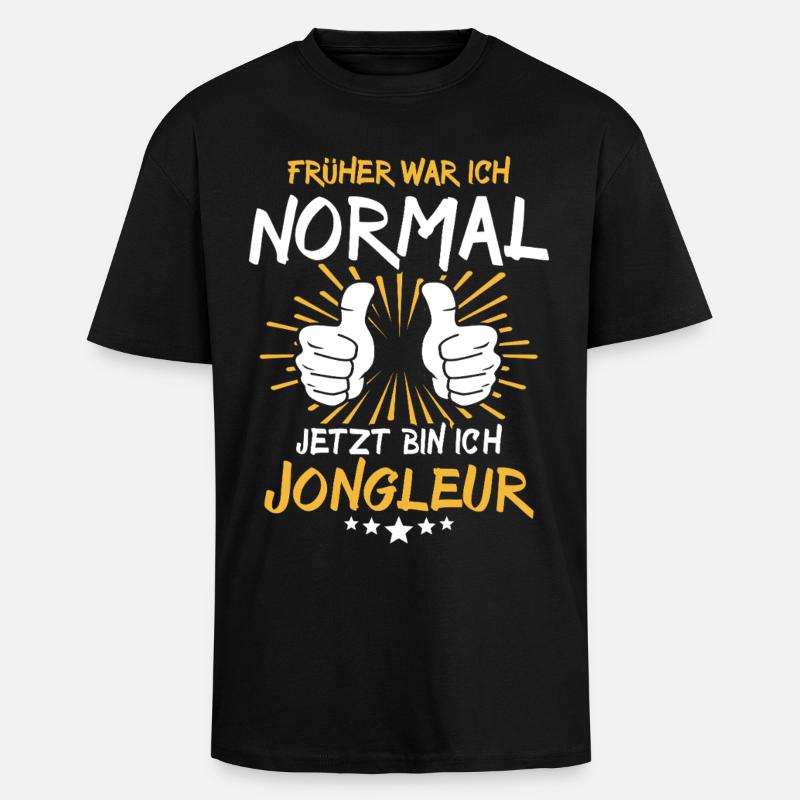 Jongleur Spruch - Oversized Heavyweight Unisex T-Shirt - Schwarz