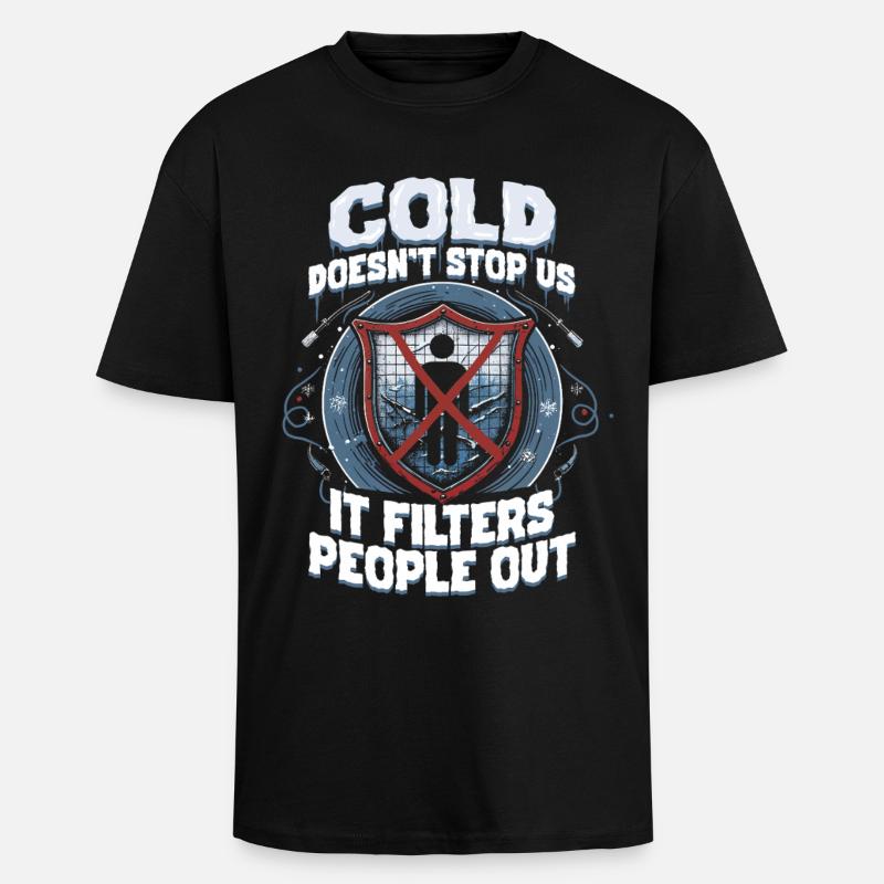 Eisangeln Cold Doesn't Stop Us - Unisex Oversized Heavyweight T-shirt - black