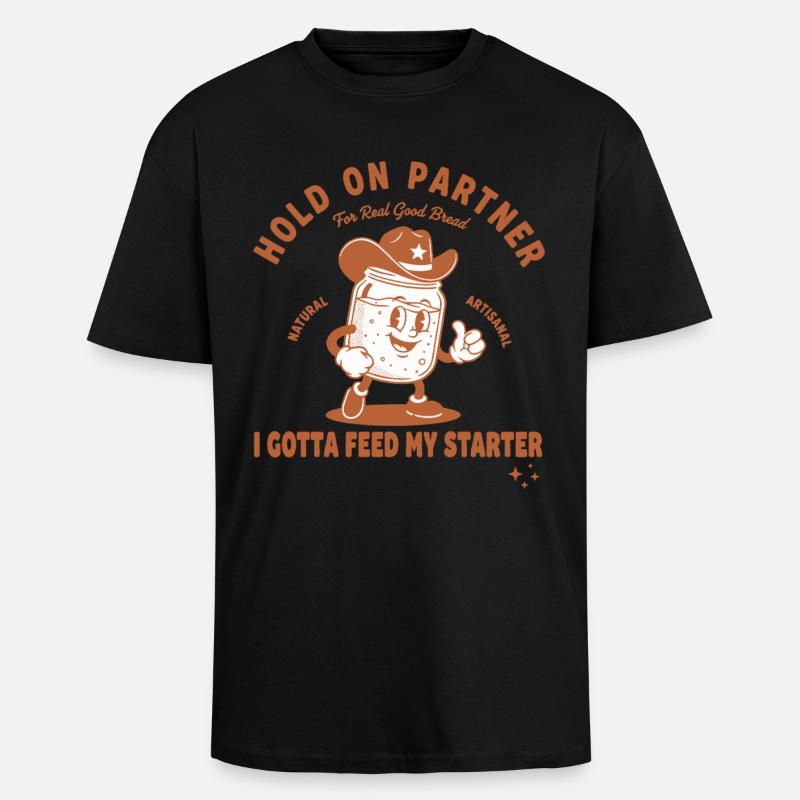 Tenedolo, aspetta un attimo, partner, devo dare da mangiare al mio lievito - T-shirt unisex oversize pesante - nero
