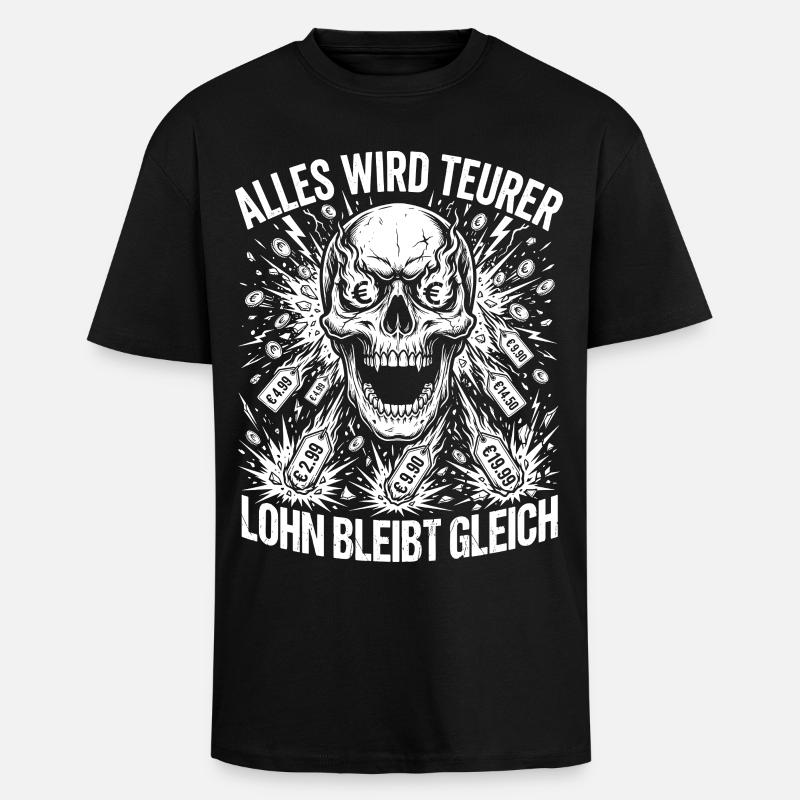 Alles Wird Teurer Lohn Bleibt Gleich - Oversized Heavyweight Unisex T-Shirt - Schwarz