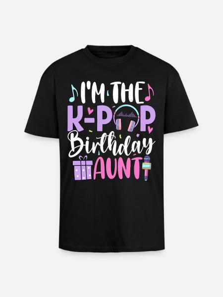 I'm The K Pop Birthday Sister - Unisex Oversized Heavyweight T-shirt - black