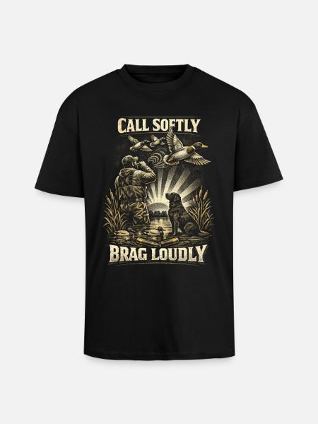 Duck Hunting Call Softly Brag Loudly - Unisex Oversized Heavyweight T-shirt - black