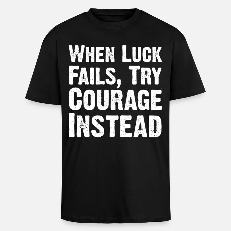 Courage Over Luck Quote Tee - Unisex Oversized Heavyweight T-shirt - black