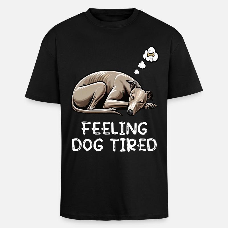 Se sentir fatigué Whippet Whippets Lévriers - T-shirt unisexe oversize épais - noir