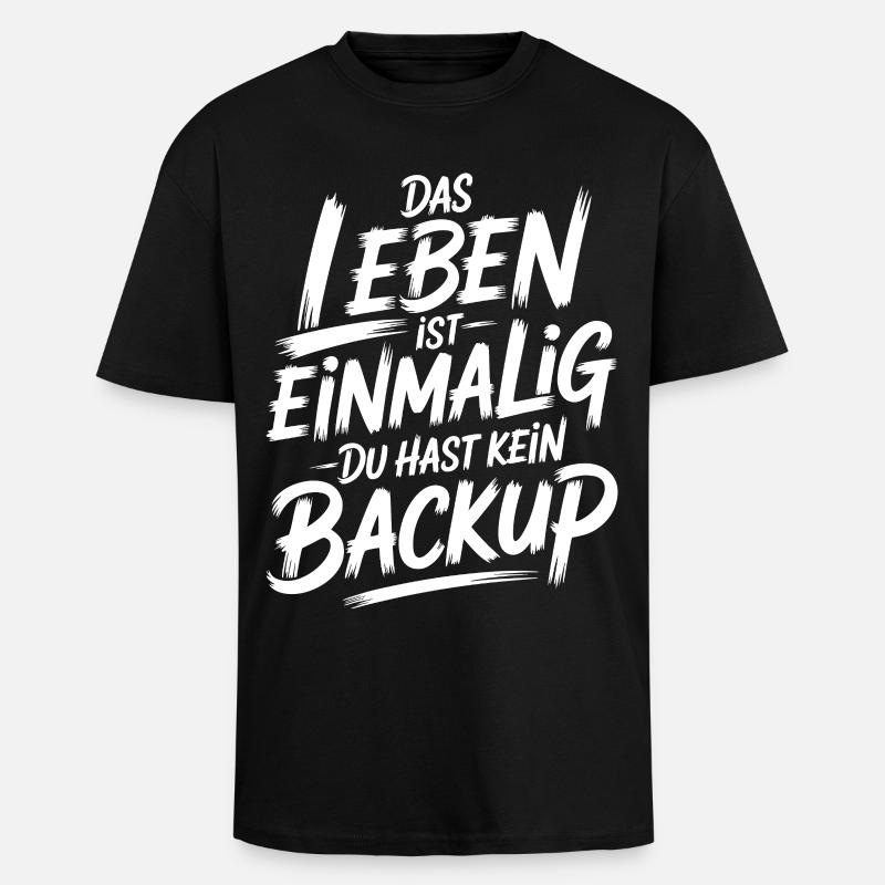 Das Leben is einmalig - Kein Backup - Oversized Heavyweight Unisex T-Shirt - Schwarz