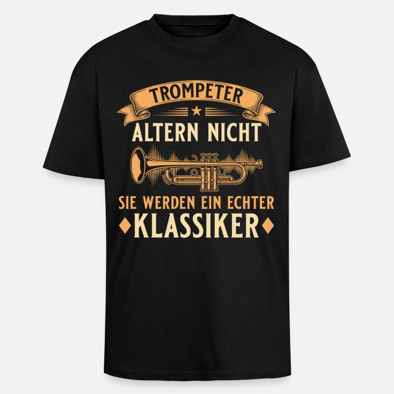 Trompeter altern nicht - Echter Klassiker Musiker - Oversized Heavyweight Unisex T-Shirt - Schwarz