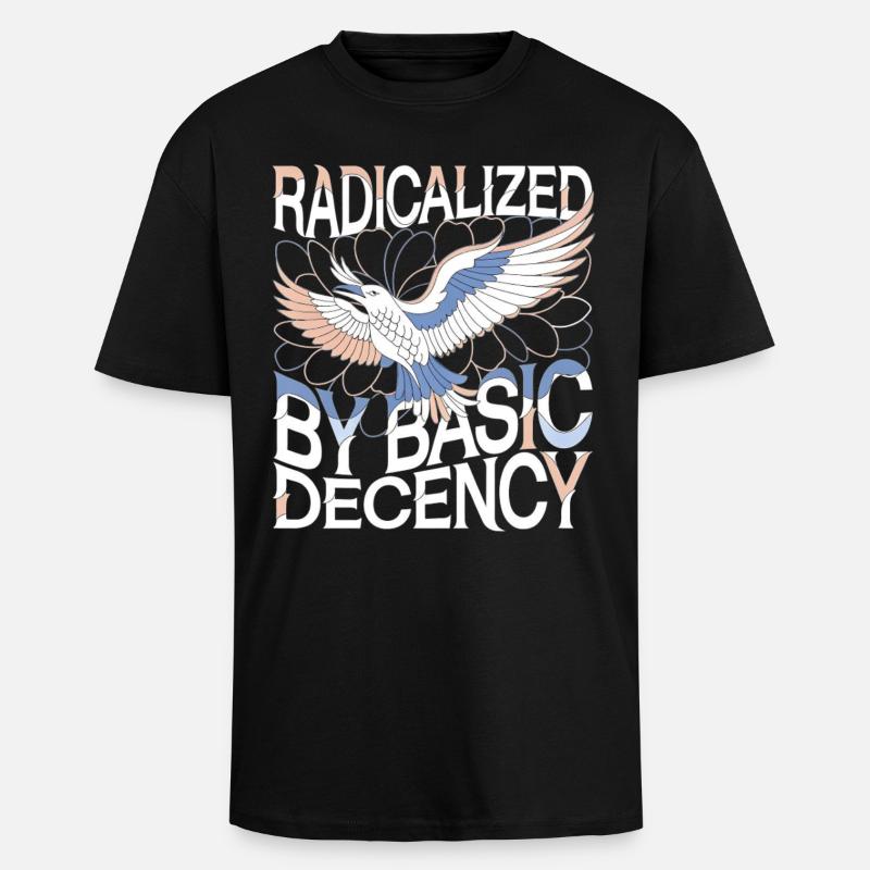 Radicalized by Basic Decency Statement Kunst - Oversized Heavyweight Unisex T-Shirt - Schwarz