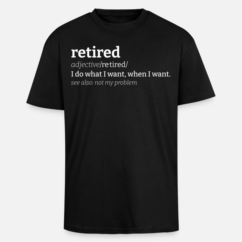 Retired Meaning Retired Definition - Unisex Oversized Heavyweight T-shirt - black