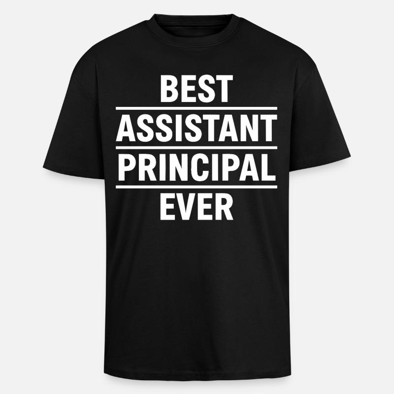 Best Assistant Principal Ever - Unisex Oversized Heavyweight T-shirt - black