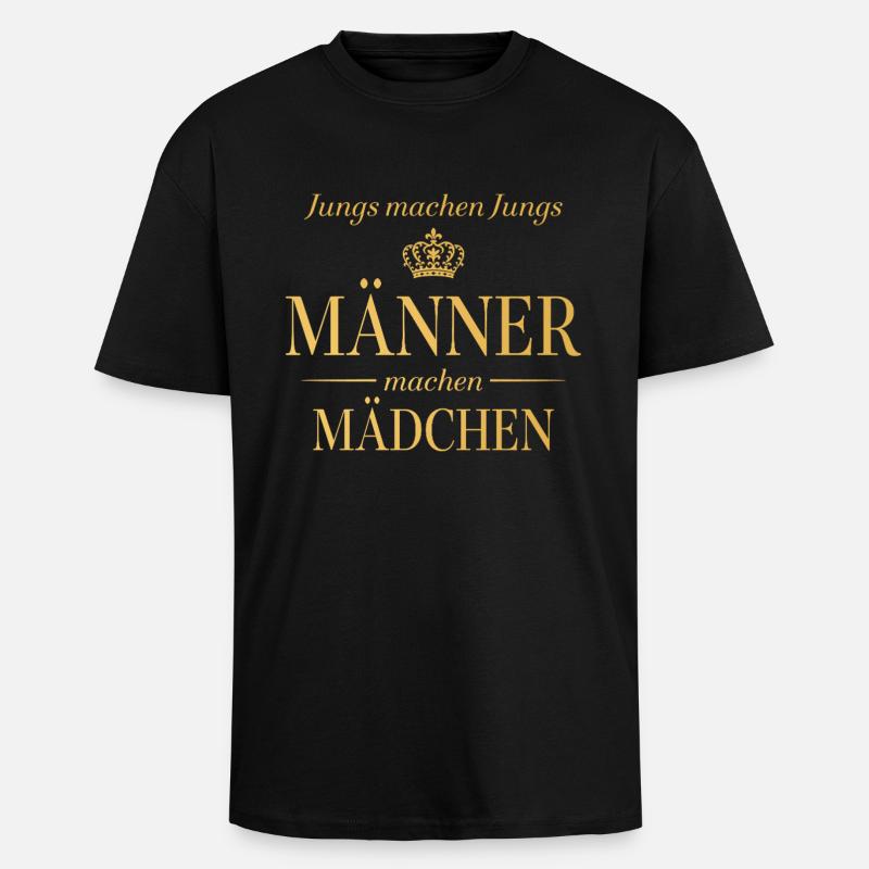 Jungs machen Jungs – Männer machen Mädchen - Oversized Heavyweight Unisex T-Shirt - Schwarz
