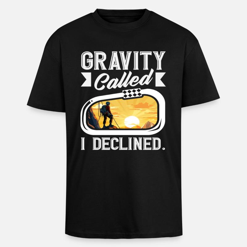 Gravity Called I Declined Lustiges Klettern - Oversized Heavyweight Unisex T-Shirt - Schwarz