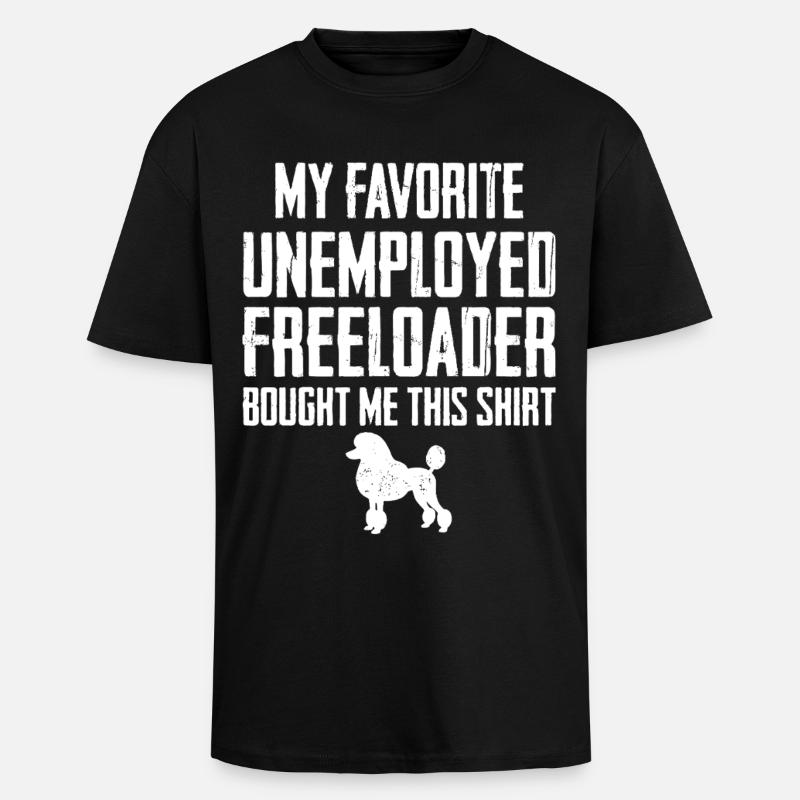 Funny Poodle Freeloader - Unisex Oversized Heavyweight T-shirt - black