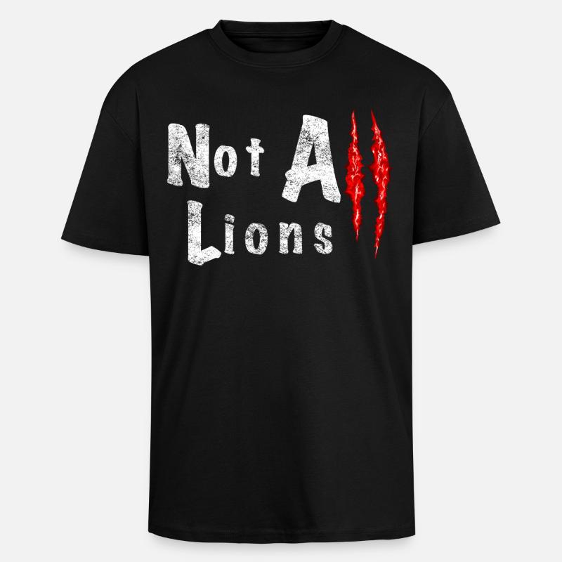 Not All Lions 2... - T-shirt unisexe oversize épais - noir