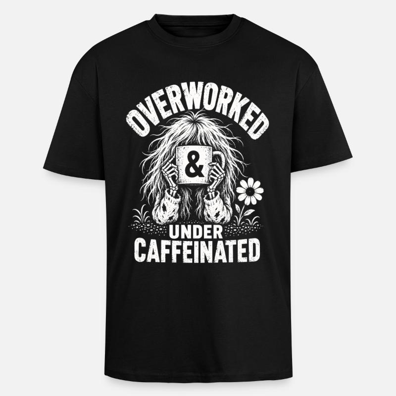 Kaffee Overworked Under Caffeinated Shirt - Oversized Heavyweight Unisex T-Shirt - Schwarz