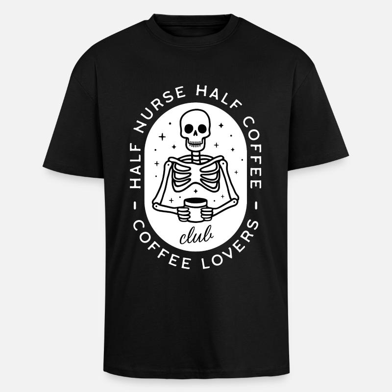 Krankenschwester Kaffee pflegt dunklen Humor-Skelett - Oversized Heavyweight Unisex T-Shirt - Schwarz