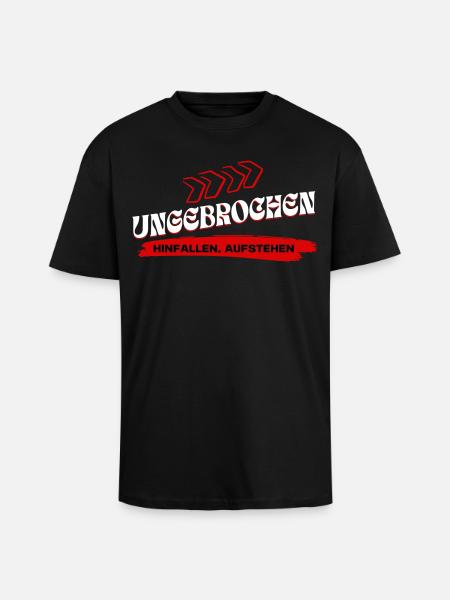 Ungebrochen Statement - Hinfallen Aufstehen - Oversized Heavyweight Unisex T-Shirt - Schwarz