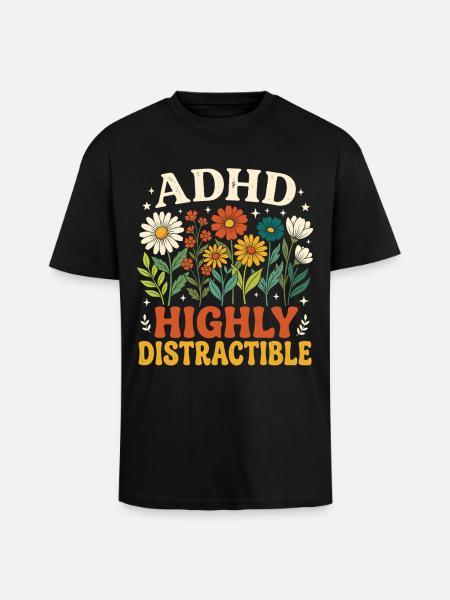 ADHD Highly Distractible Flower Neurodiversity - Unisex Oversized Heavyweight T-shirt - black