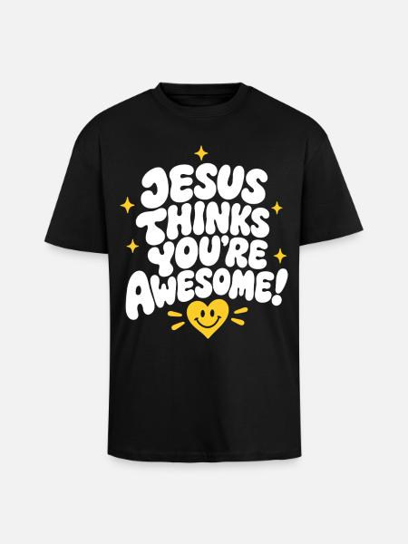Jesus Thinks Youre Awesome - Oversized Heavyweight Unisex T-Shirt - Schwarz